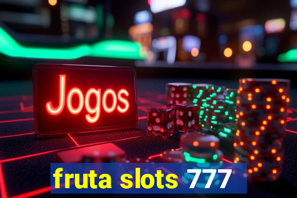 fruta slots 777 - mega jackpot
